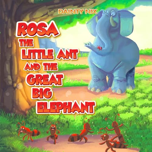 Rosa the Little Ant and the Great Big Elephant by Dainty Nix episode artwork