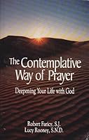 The Contemplative Way of Prayer: Deepening Your Life With God 0892833084 Book Cover