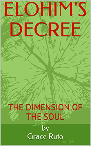 ELOHIM'S DECREE: THE DIMENSION OF THE SOUL - Kindle edition by RUTO ...