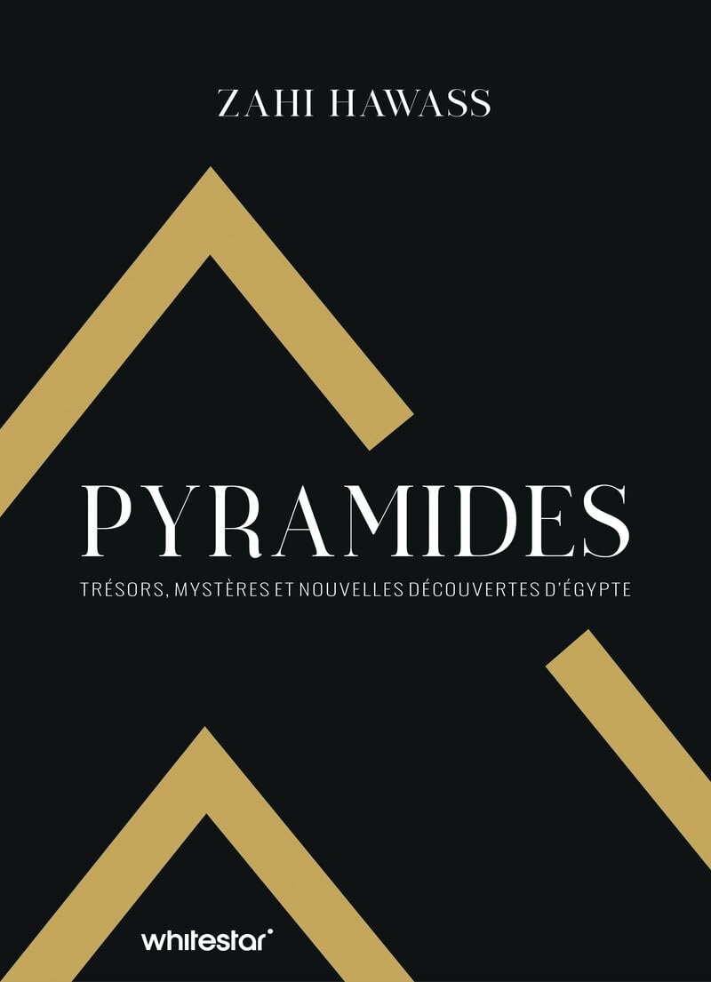 Pyramides: Trésors, mystères et nouvelles découvertes d'Egypte