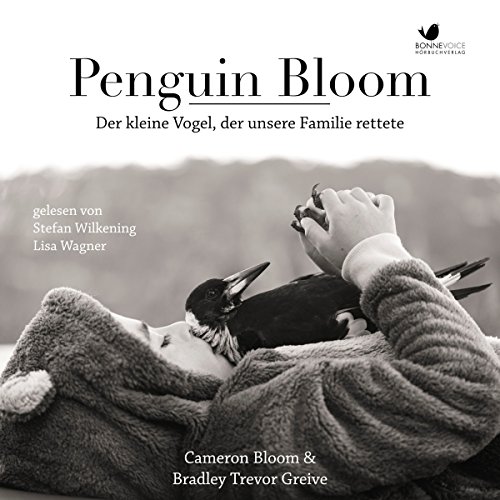 Cover art for Penguin Bloom: Der kleine Vogel, der unsere Familie rettete