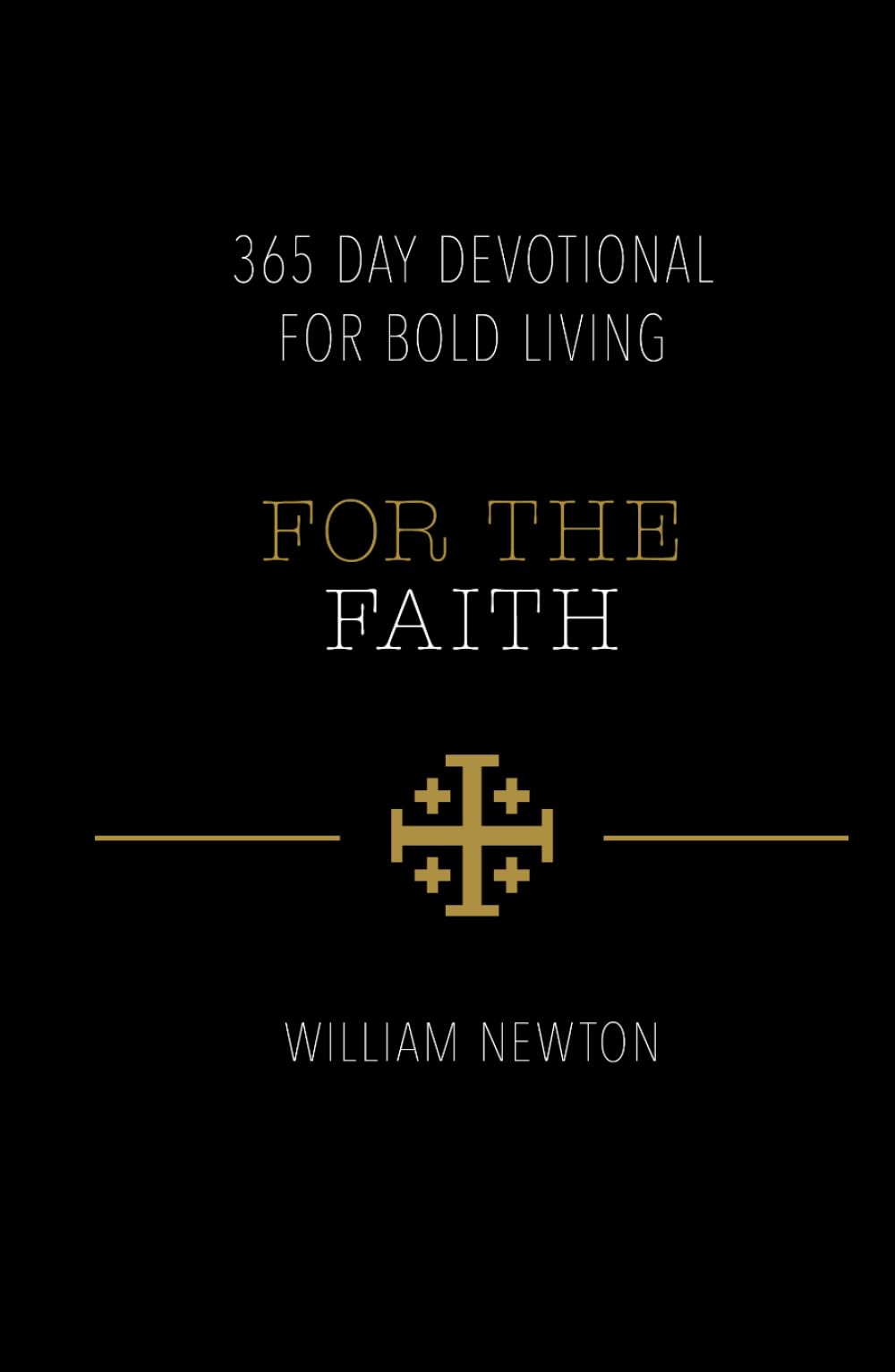 For The Faith: 365 Days of Bold Living