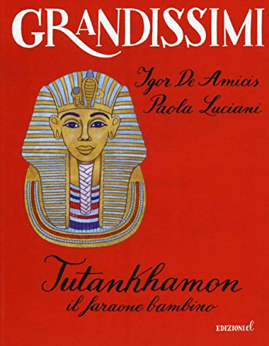 Tutankhamon. Il faraone bambino. Ediz. a color