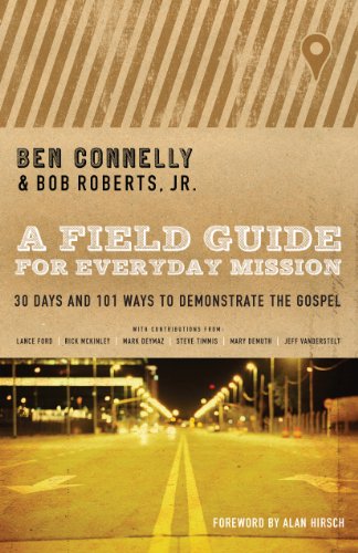A Field Guide for Everyday Mission: 30 Days and 101 Ways to Demonstrate the Gospel
