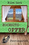  Hochsitzopfer: Erster Fall der Huber Franzi (Provinzkrimi)