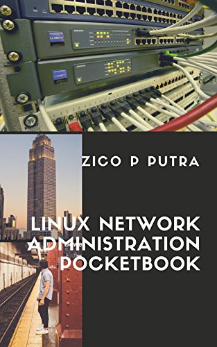 Linux Network Administration Pocketbook (English Edition) - Putra, Zico Pratama