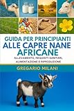 allevamento capre nane tibetane  GUIDA PER PRINCIPIANTI ALLE CAPRE NANE AFRICANE: ALLEVAMENTO, REQUISITI SANITARI, ALIMENTAZIONE E RIPRODUZIONE