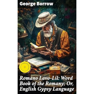Romano Lavo-Lil: Word Book of the Romany; Or, English Gypsy Language