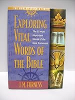 Exploring Vital Words of the Bible: The 50 Most Important Words of the New Testament 0529112787 Book Cover
