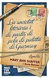  La societat literària i del pastís de pela de patata de Guernsey (Ara MINI Book 10) (Catalan Edition)