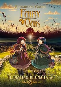 Vedi scheda su Amazon Fairy Oak. Il destino di una fata