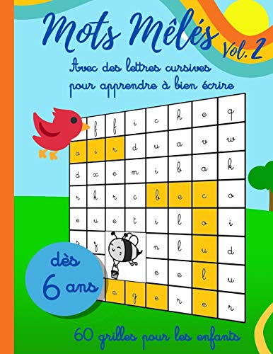Mots Mêlés Vol.2 - Avec des lettres cursives pour apprendre à bien écrire - dès 6 ans 60 grilles pour les enfants: Grand format super pratique : ... (Mots mêlés enfants) (French Edition)