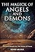 Produktbild The Magick of Angels and Demons: Practical Rituals for The Union of Power (The Power of Magick)
