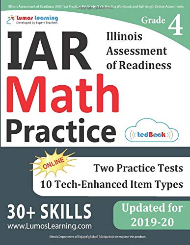 Illinois Assessment of Readiness (IAR) Test Practice: 4th Grade Math Practice Workbook and Full-length Online Assessments: Illinois Test Study Guide (IAR by Lumos Learning)