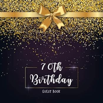 70th Birthday Guest Book : Golden Glitter with Ribbon Idea 8. 5 X 8. 5 (21,6 X 21,6 Cm) 120 Pages Cream Paper Glossy Cover