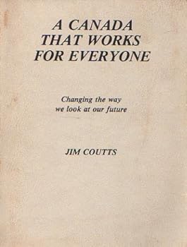 Paperback A Canada That Works for Everyone, Changing the Way We Look at Our Future Book