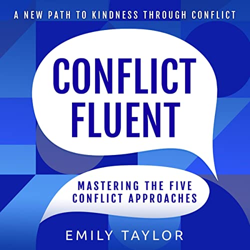 Conflict Fluent: Mastering the Five Conflict Approaches by Emily Taylor episode artwork