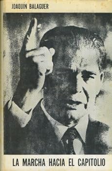 Hardcover La Marcha Hacia el Capitolio -Discursos - Tomo II - Temas Politicos dos Campanas Electorales 1966-1979 y 1970-1974 Santo Domingo - Republica Dominicana 1973 Book