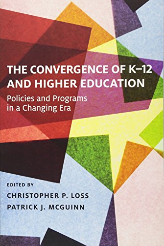 The Convergence of K-12 and Higher Education: Policies and Programs in a Changing Era (Educational Innovations Series)