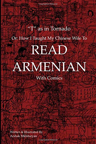 T as in Tornado: or: How I Taught My Chinese Wife To Read Armenian With Comics