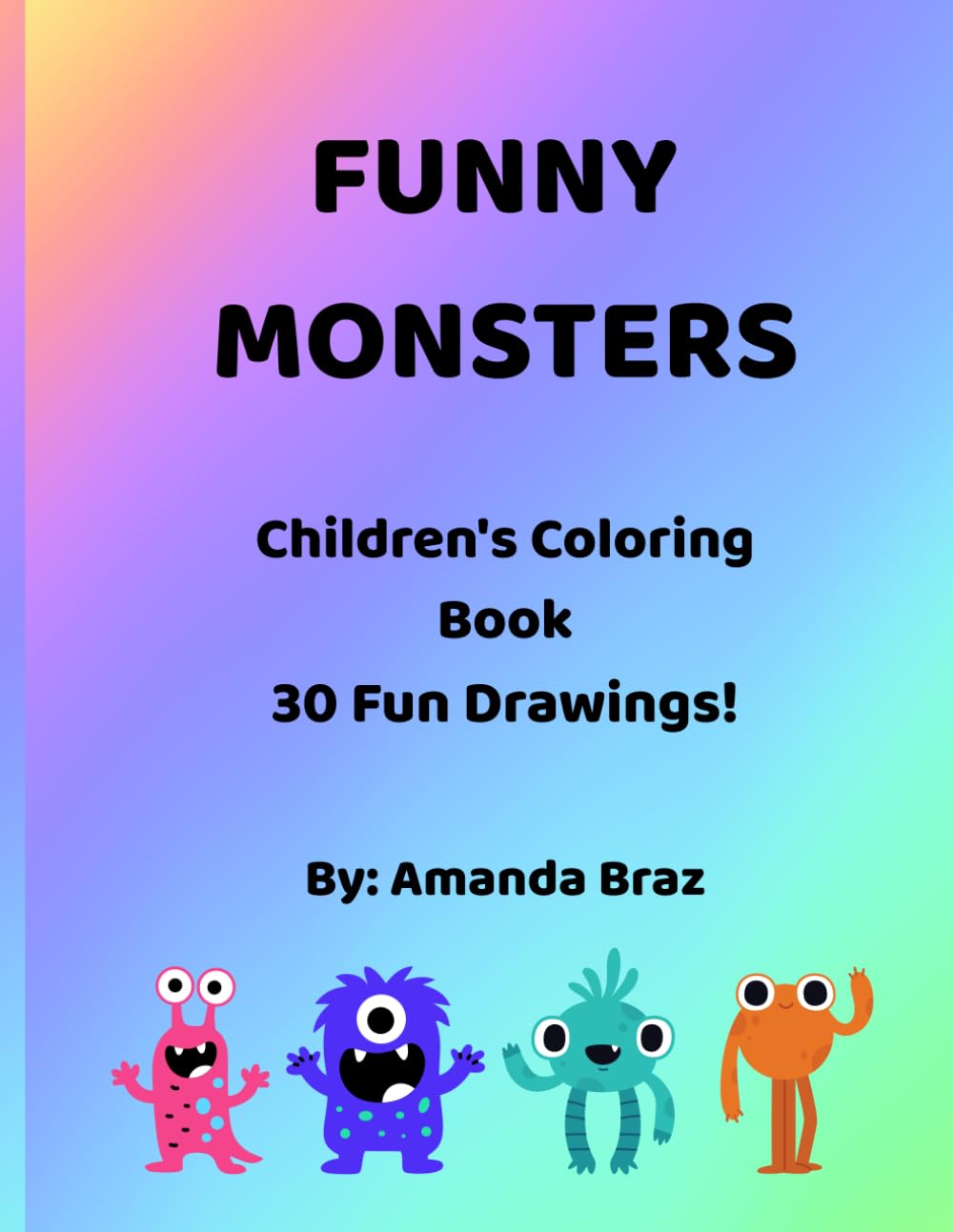 Funny Monsters: Coloring Book for Kids with 30 Cute and Silly Monster Illustrations