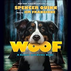Woof: A Bowser and Birdie Novel Audiobook By Spencer Quinn cover art