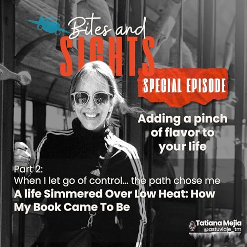 Special episode - Part 2 - A Life Simmered Over Low Heat: How My Book Came To Be