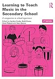 Learning to Teach Music in the Secondary School: A companion to school experience (Learning to Teach Subjects in the Secondary School Series)