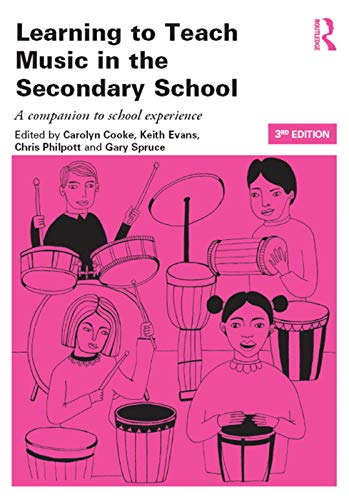 Learning to Teach Music in the Secondary School: A companion to school experience (Learning to Teach Subjects in the Secondary School Series)