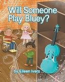 Will Someone Play Bluey?