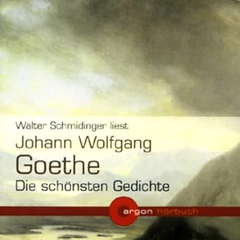 Johann Wolfgang Goethe - Die schönsten Gedichte Hörbuch