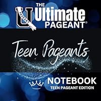Pageant U: The Ultimate Pageant Notebook: Teen Pageant Edition 144046393X Book Cover