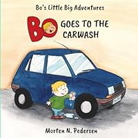 Bo Goes To The Carwash: Bo's Little Big Adventures 8294082007 Book Cover