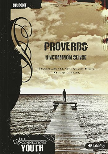 Life Connections YOUTH: Proverbs - Student: Unc... 1574942840 Book Cover