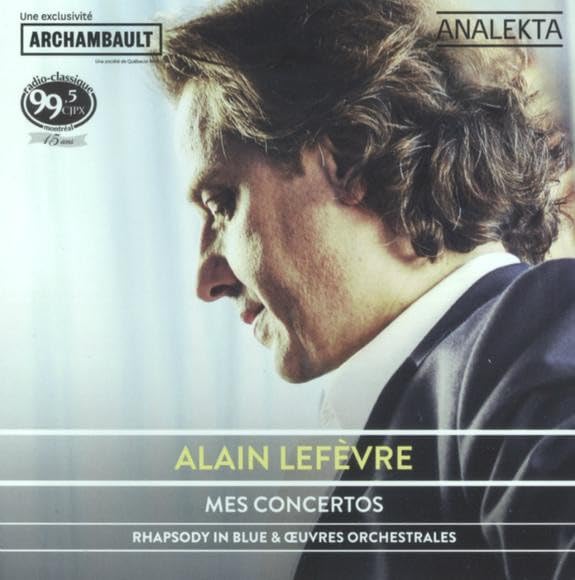Mes Concertos [Audio CD] Alain Lefevre