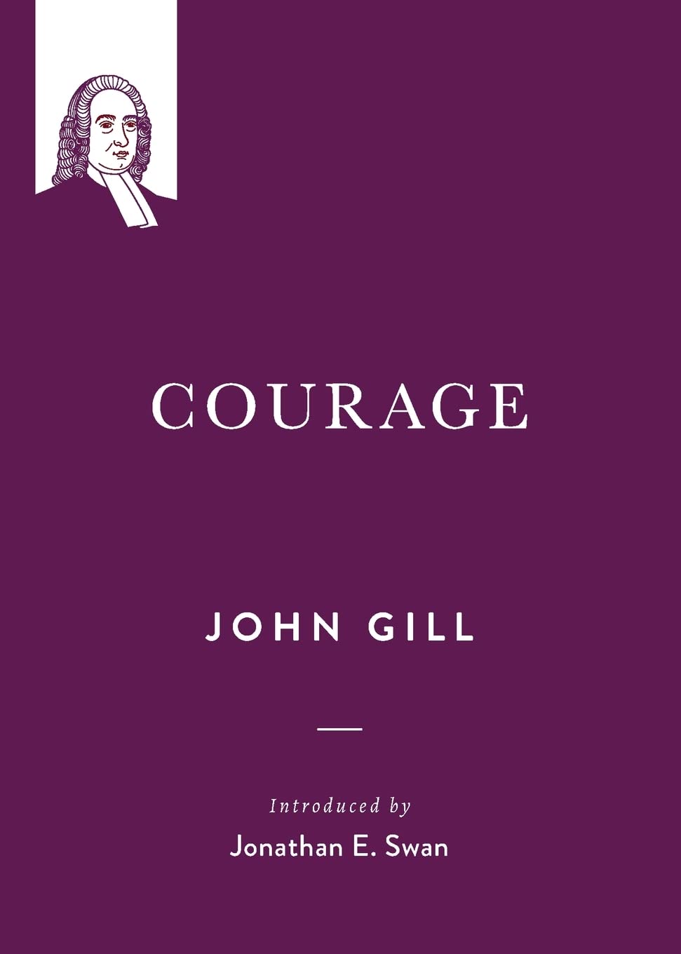 Courage: 2 (John Gill on the Spiritual Life)