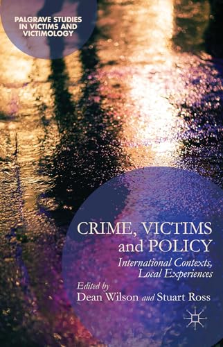 Crime, Victims and Policy: International Contexts, Local Experiences (Palgrave Studies in Victims and Victimology)