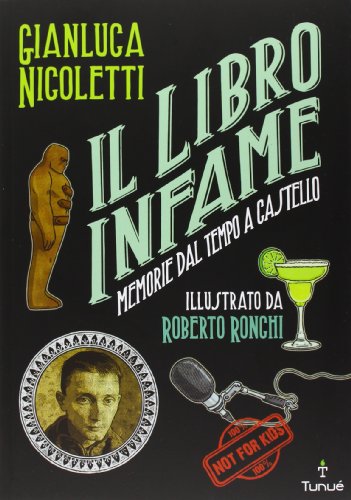 Il libro infame. Memorie dal tempo a castello. Ediz. illustrata Il libro infame. Memorie dal tempo a castello. Ediz. illustrata