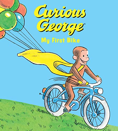 Curious George My First Bike: A Charming Padded Board Book Featuring the Classic Beloved Monkey and...