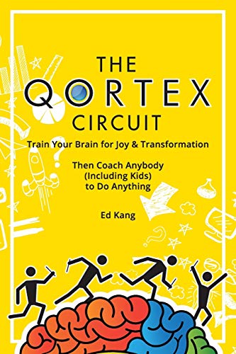 The Qortex Circuit: Train Your Brain for Joy and Transformation