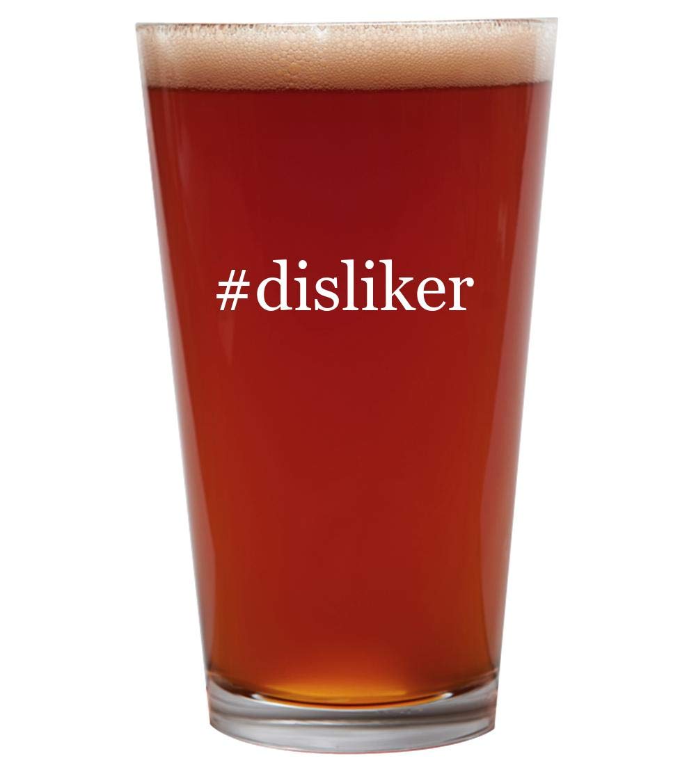 #disliker - 16oz Beer Pint Glass Cup