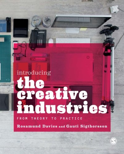Introducing the Creative Industries: From Theory to Practice