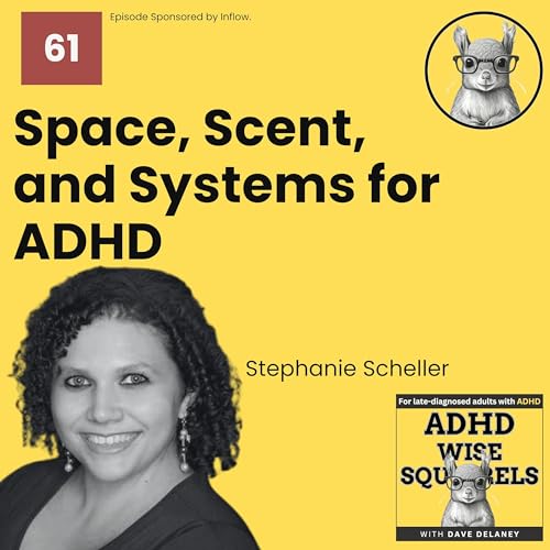WS61 Space, Scent, and Systems for ADHD with Stephanie Scheller
