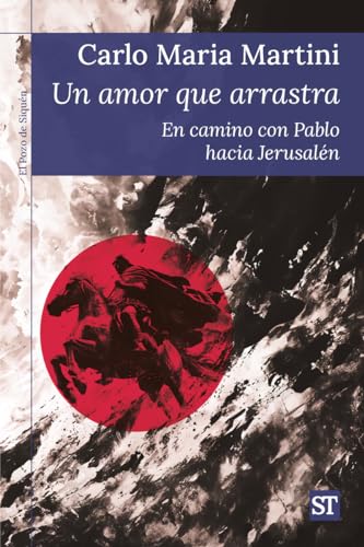 Un amor que arrastra: En camino con Pablo hacia Jerusalén: 477 (El Pozo de Siquén)