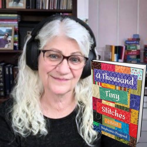 317: Stephanie Claypool - Author of A Thousand Tiny Stitches