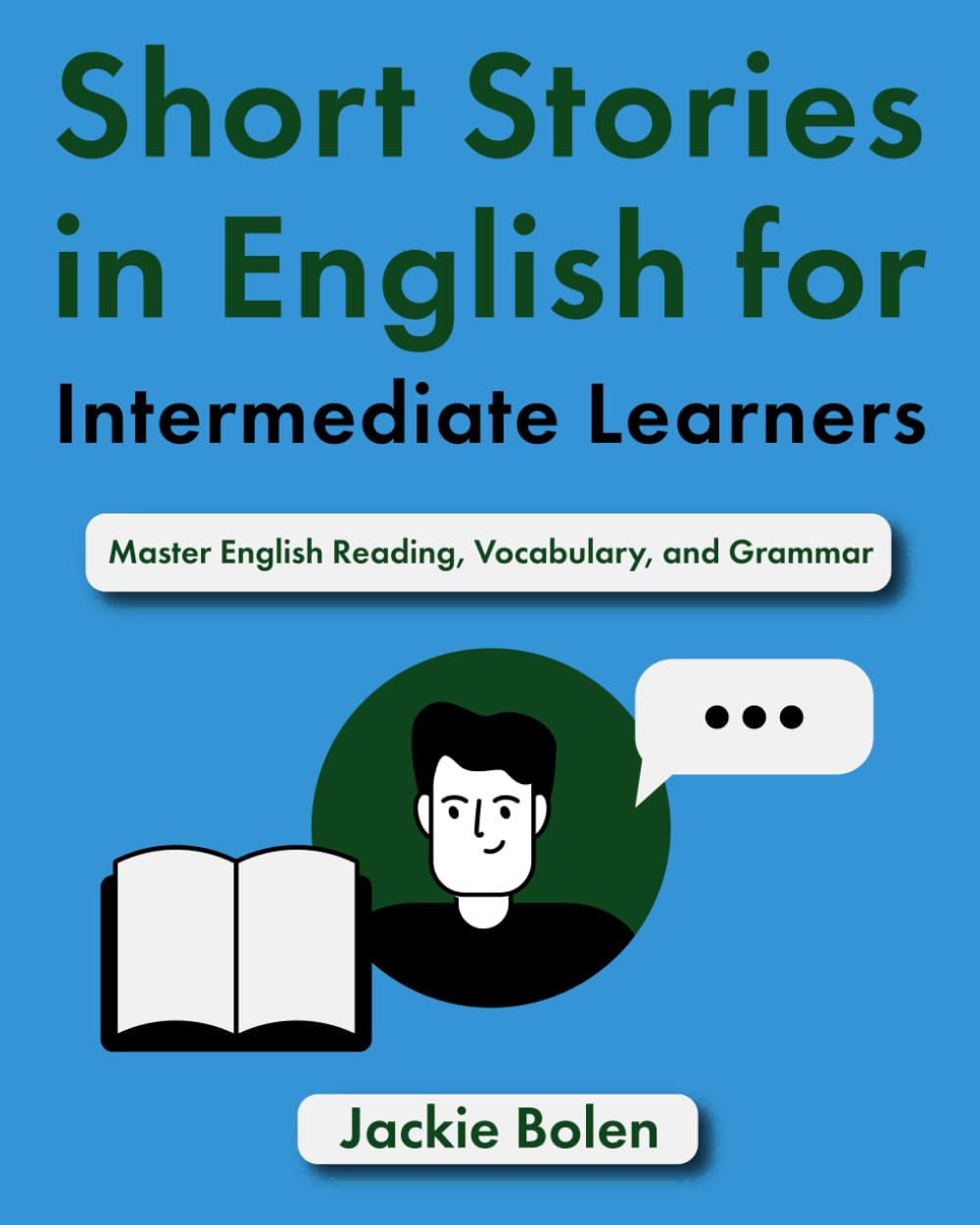 Short Stories in English for Intermediate Learners: Master English