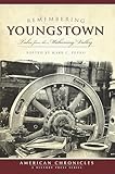 Remembering Youngstown: Tales from the Mahoning Valley (American Chronicles)