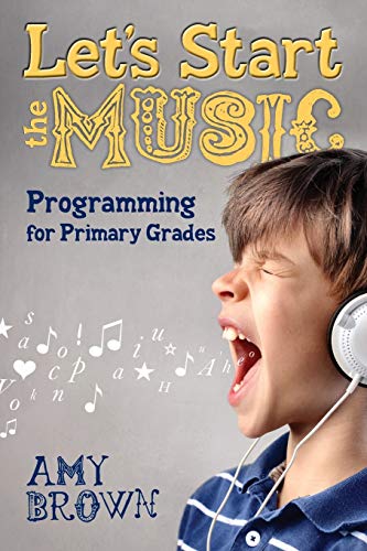 Let's Start the Music: Programming for Primary Grades view 2