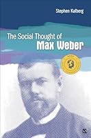 The Social Thought of Max Weber 1483371492 Book Cover
