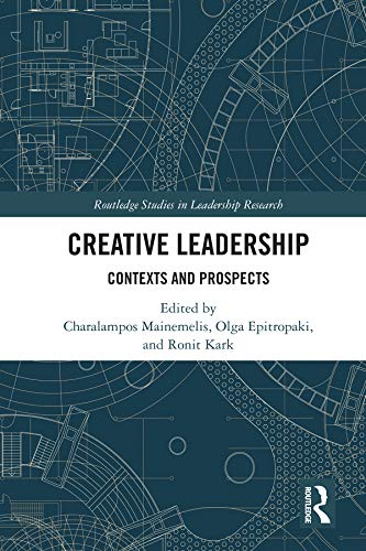Creative Leadership: Contexts and Prospects (Routledge Studies in Leadership Research)